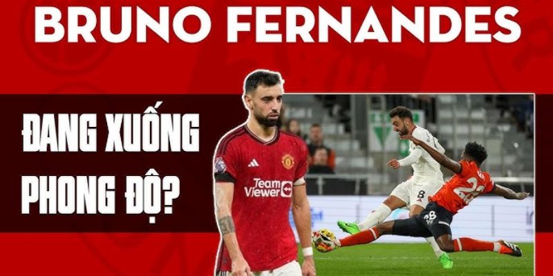 Từ thăng hoa đến thử thách: Bruno Fernandes trong màu áo Quỷ Đỏ